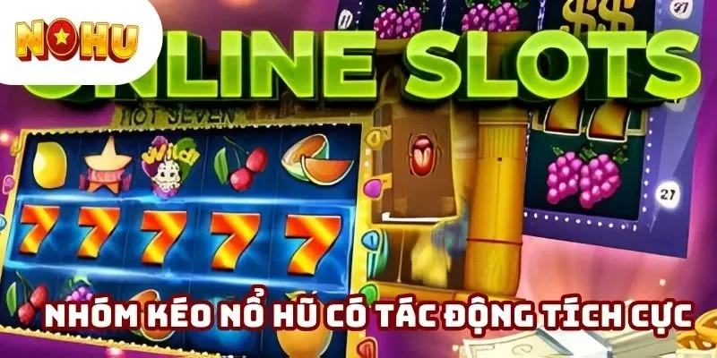 Các nhóm kéo uy tín có tác động tích cực