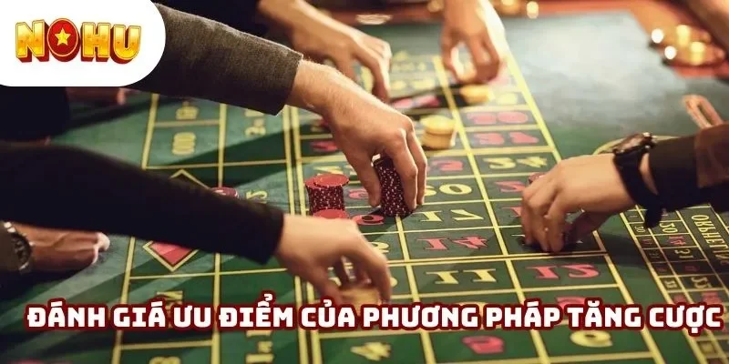 Phương pháp đặt cược mang lại hiệu quả tích cực